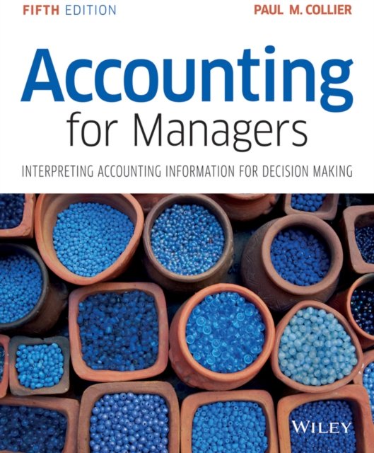 Accounting For Managers – Interpreting Accounting Information for Decision Making 5e