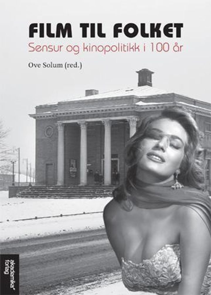 Film til folket - sensur og kinopolitikk i 100 år