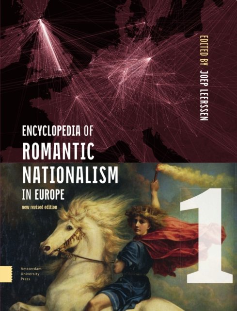 Encyclopedia of Romantic Nationalism in Europe – New Revised Edition SET