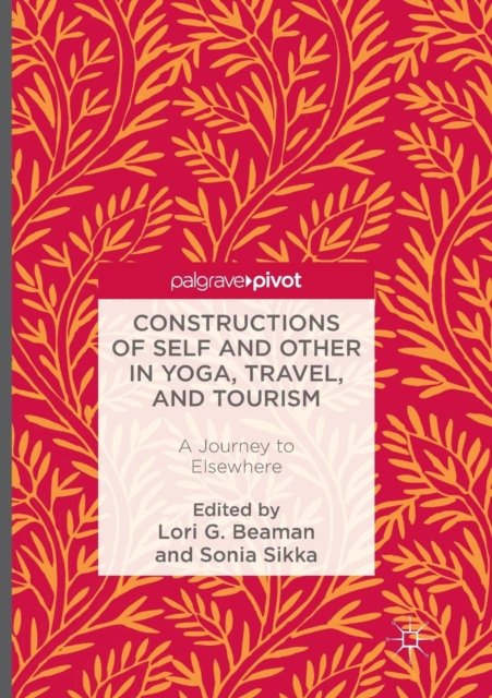 Constructions of Self and Other in Yoga, Travel, and Tourism