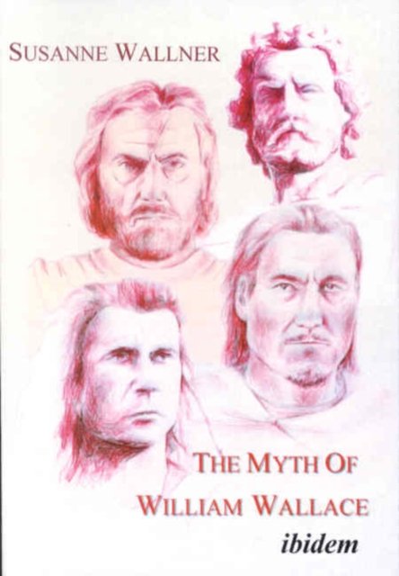 The Myth of William Wallace