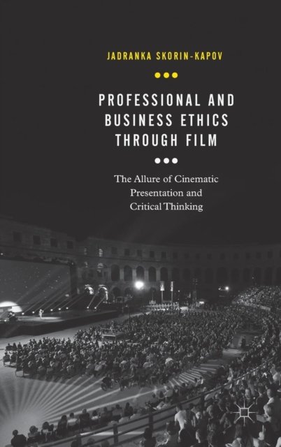 Professional and Business Ethics Through Film