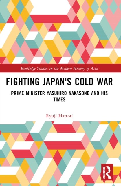 Fighting Japan''s Cold War