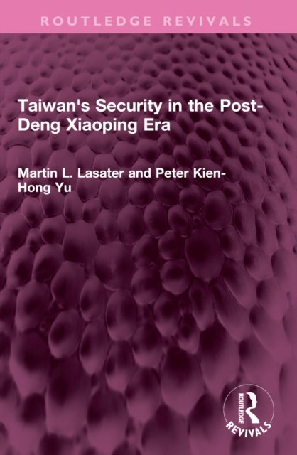 Taiwan's Security in the Post-Deng Xiaoping Era
