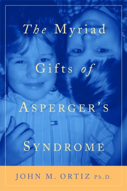 Myriad Gifts of Asperger''s Syndrome