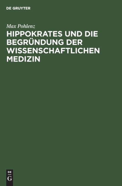 Hippokrates Und Die Begründung Der Wissenschaftlichen Medizin