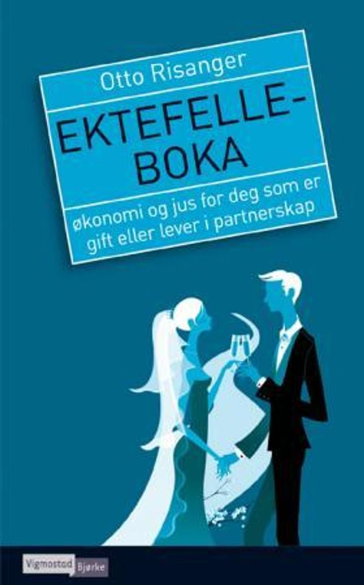 Ektefelleboka - økonomi og jus for deg som er gift eller lever i partnerskap