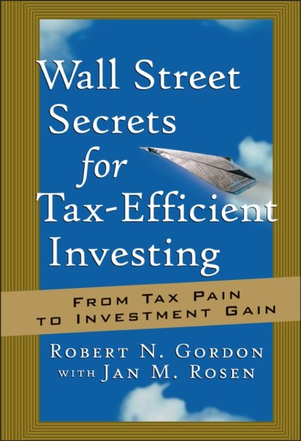 Wall Street Secrets for Tax-Efficient Investing