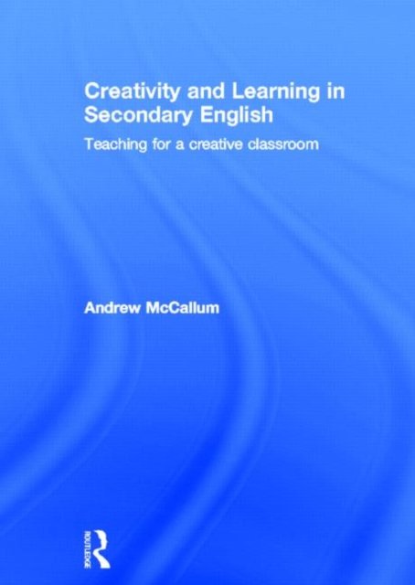 Creativity and Learning in Secondary English