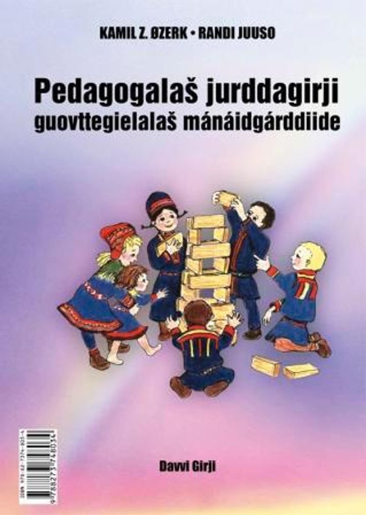 Pedagogalaš jurddagirji guovttegielalaš mánáidgárddiide = Pedagogisk idébok for tospråklige barnehager
