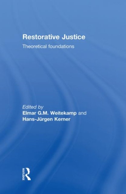 Restorative Justice: Theoretical foundations
