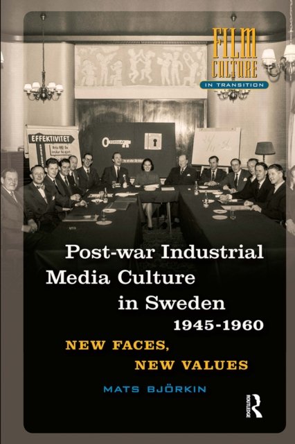 Post–war Industrial Media Culture in Sweden, 194 – New Faces, New Values