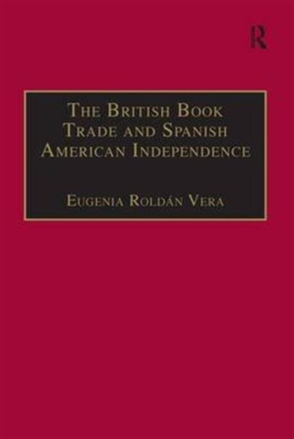 The British Book Trade and Spanish American Independence