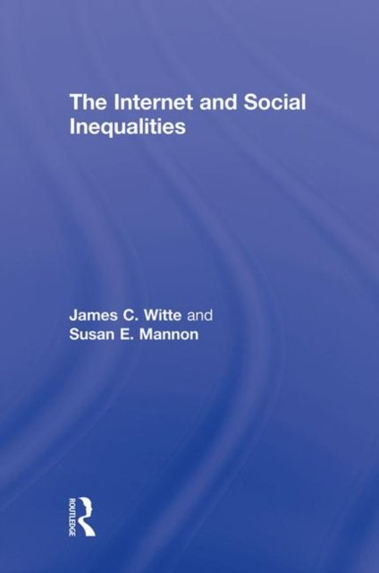 The Internet and Social Inequalitites