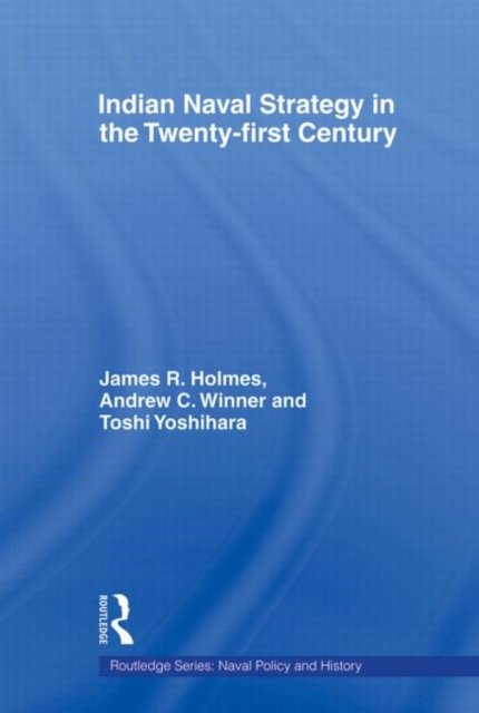Indian Naval Strategy in the Twenty-first Century
