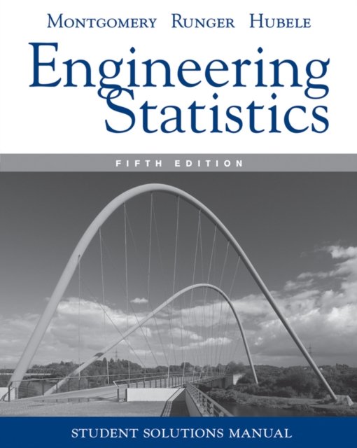 Engineering Statistics, Student Solutions Manual 5e