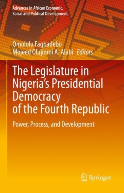 The Legislature in Nigeria’s Presidential Democracy of the Fourth Republic