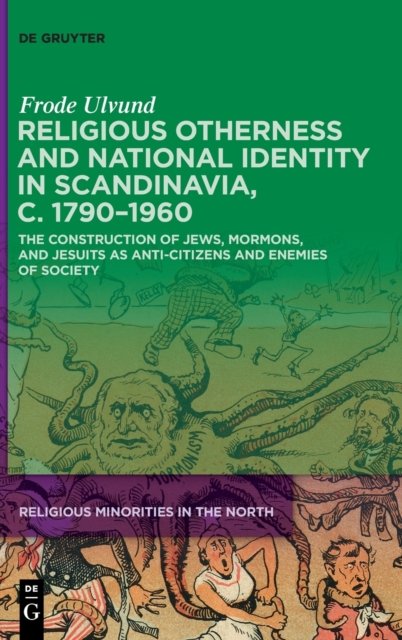 Religious Otherness and National Identity in Scandinavia, c. 1790–1960