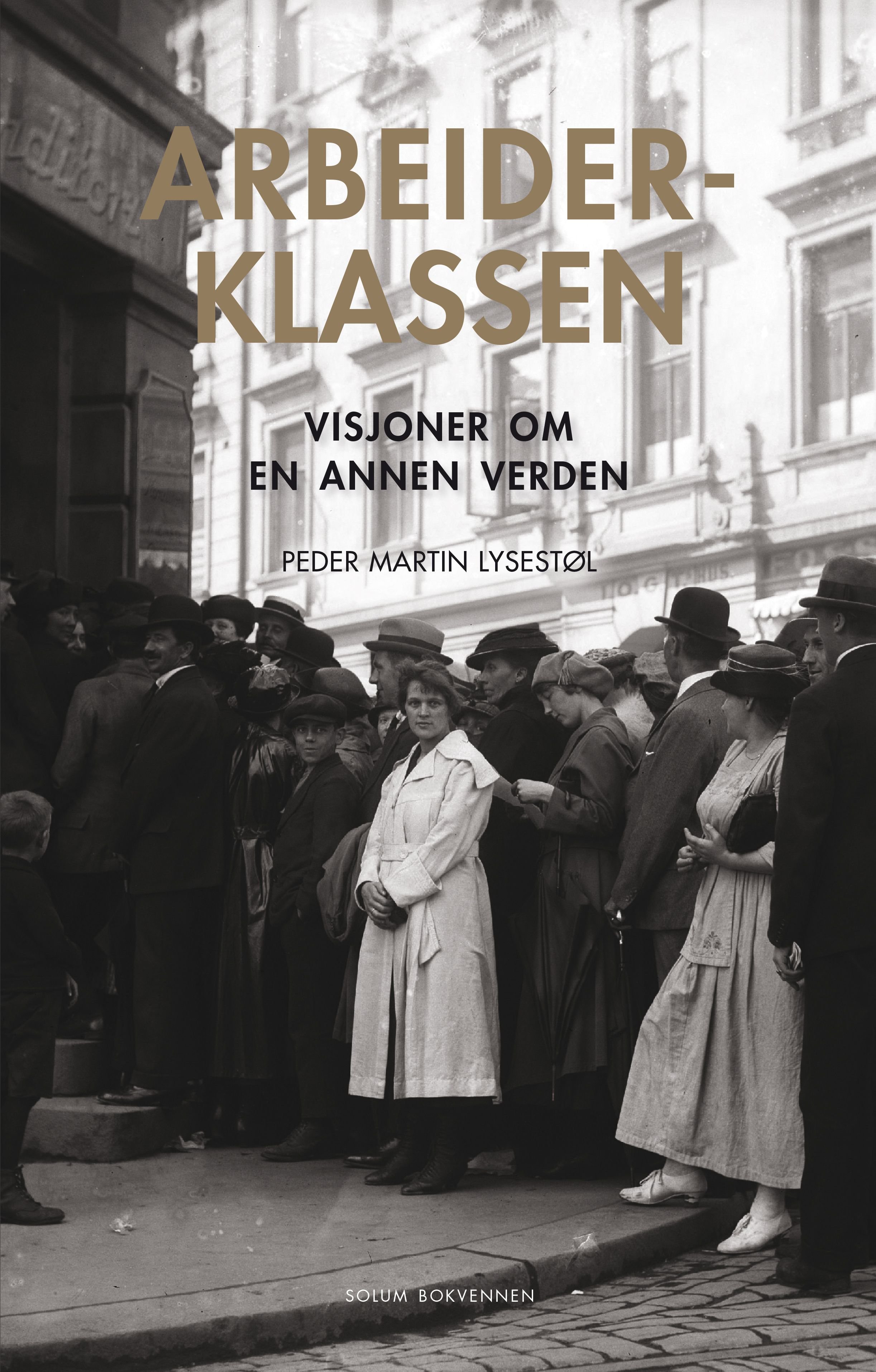 Arbeiderklassen - visjoner om  en annen verden