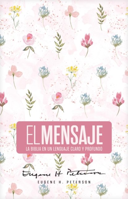 Biblia El Mensaje (Tapa Dura, Rosa Floral)