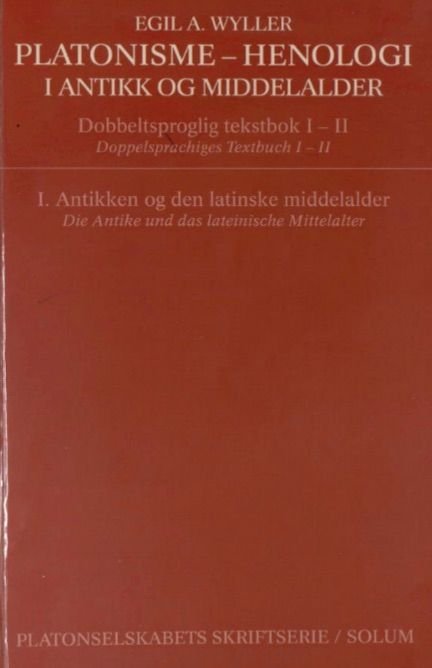 Platonisme - henologi. Bd. 1 = Platonisme - henologi. Bd. 1 :die Antike und das lateinische Mittelalter : doppelsprachiges Textbuch