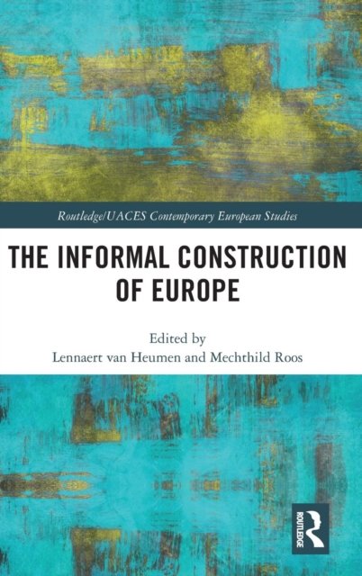 The Informal Construction of Europe