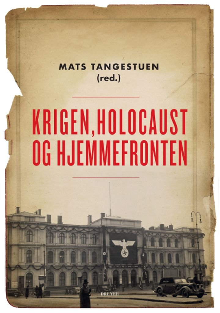 Krigen, Holocaust og hjemmefronten