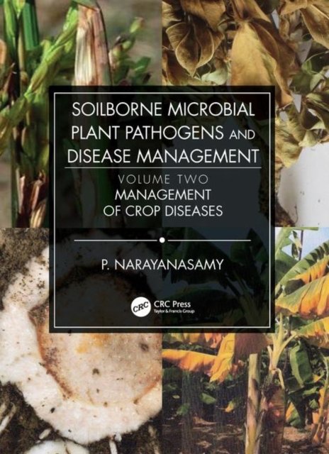 Soilborne Microbial Plant Pathogens and Disease Management