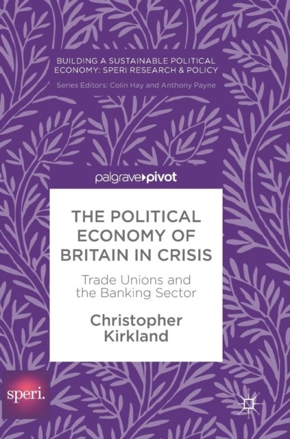 The Political Economy of Britain in Crisis