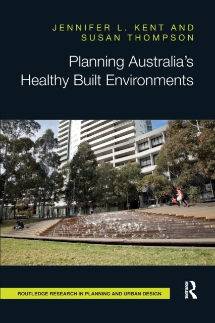 Planning Australia?s Healthy Built Environments