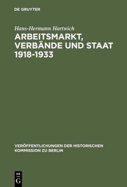 Arbeitsmarkt, Verbande und Staat 1918-1933