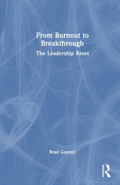 From Burnout to Breakthrough