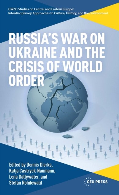 Russia’s War on Ukraine and the Crisis of World Order