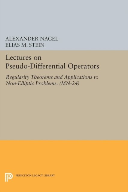 Lectures on Pseudo–Differential Operators – Regularity Theorems and Applications to Non–Elliptic Problems