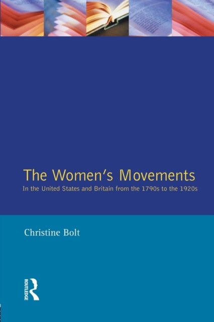 The Women''s Movements in the United States and Britain from the 1790s to the 1920s
