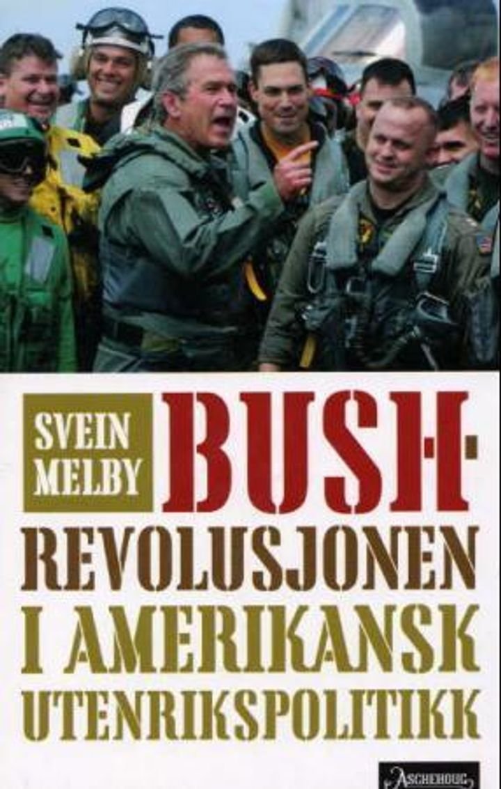 Bush-revolusjonen - i amerikansk utenrikspolitikk