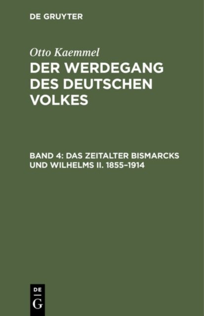 Das Zeitalter Bismarcks Und Wilhelms II. 1855-1914