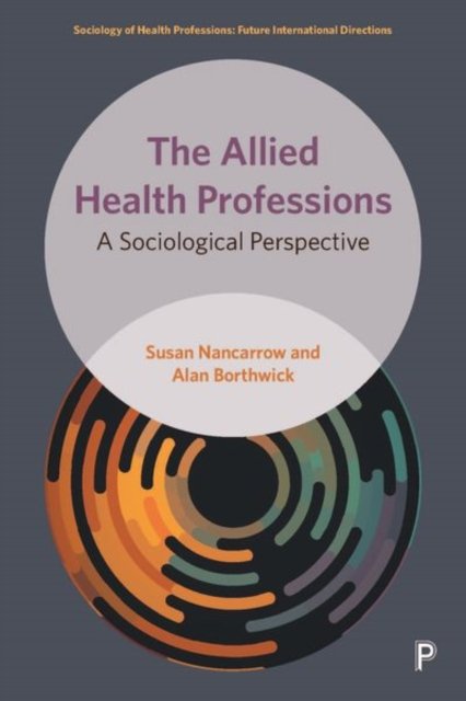 The Allied Health Professions – A Sociological Per spective