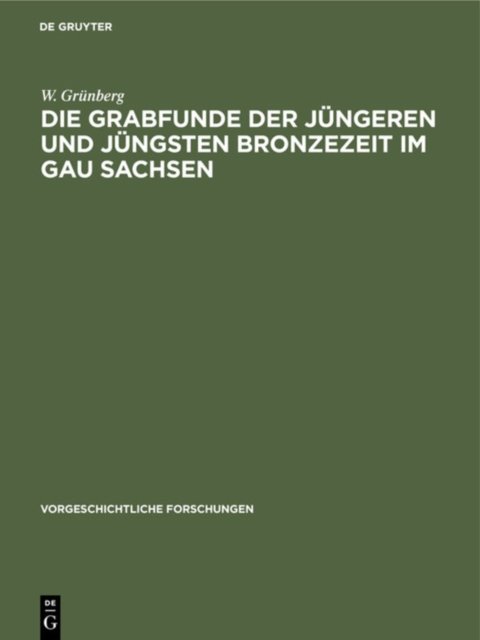 Die Grabfunde Der Jungeren Und Jungsten Bronzezeit Im Gau Sachsen