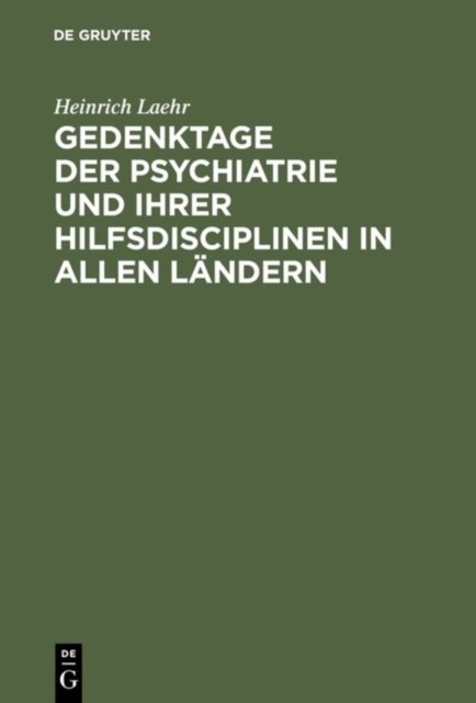 Gedenktage der Psychiatrie und ihrer Hilfsdisciplinen in allen Landern