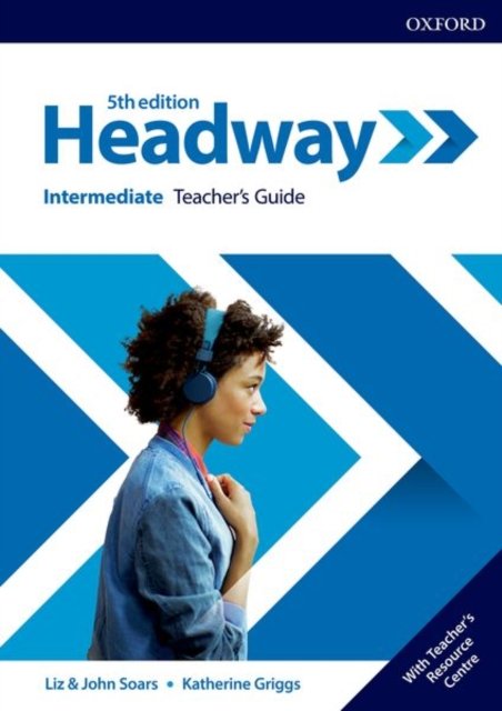 Headway: Intermediate: Teacher''s Guide with Teacher''s Resource Center