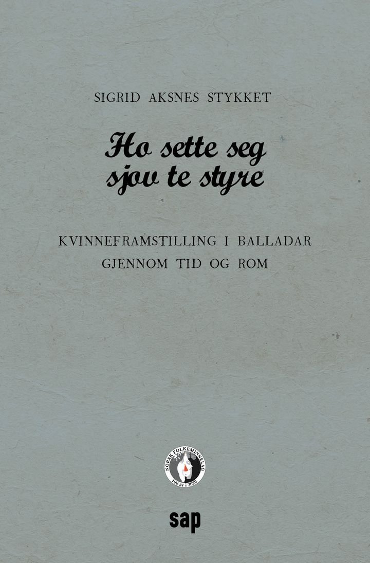 Ho sette seg sjov te styre - kvinneframstilling i balladar gjennom tid og rom
