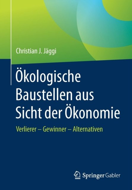 Okologische Baustellen aus Sicht der Okonomie