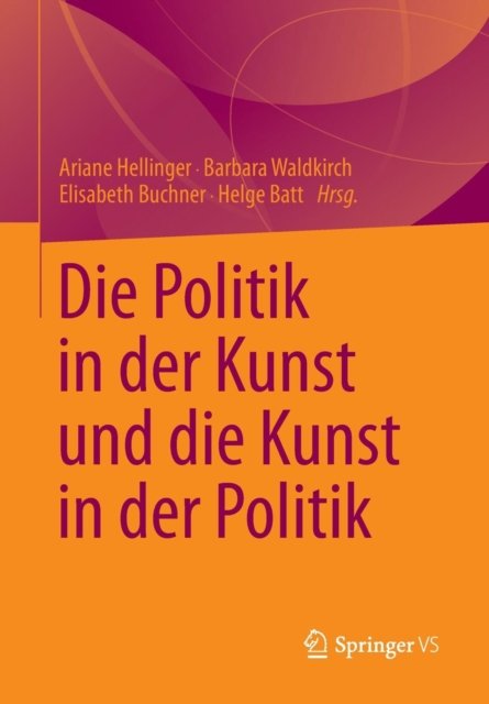 Die Politik in der Kunst und die Kunst in der Politik