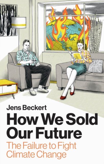 How We Sold Our Future – The Failure to Fight Climate Change