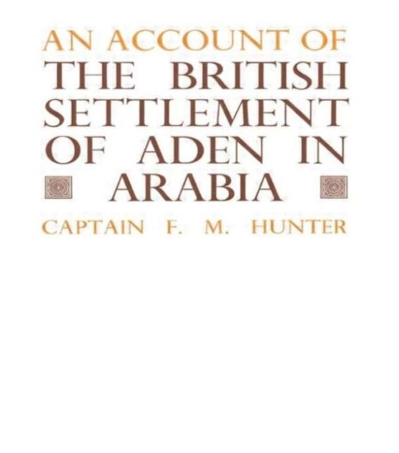 An Account of the British Settlement of Aden in Arabia