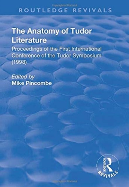 The Anatomy of Tudor Literature