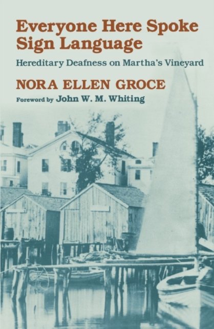 Everyone Here Spoke Sign Language (Paper) Deafness on Martha's Vineyard