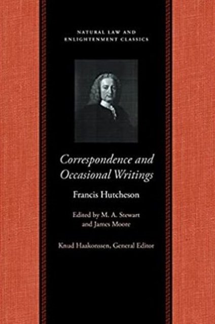 Correspondence & Occasional Writings of Francis Hutcheson