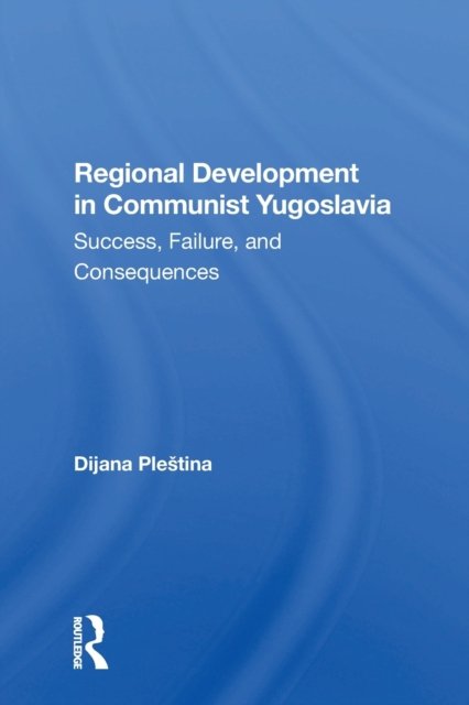 Regional Development in Communist Yugoslavia